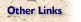 Other Links